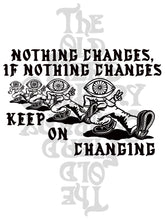 Load image into Gallery viewer, The “Keep On Changing” T-shirt
